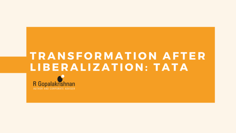 Transformation after liberalization: Tata   