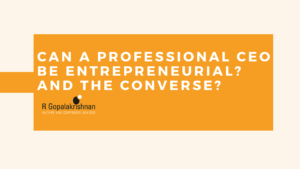 Can a professional CEO be entrepreneurial? And the converse?