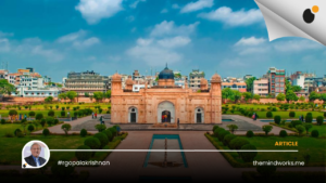 NAIVE OBSERVATIONS OF A FIRST-TIME VISITOR TO BANGLADESH.